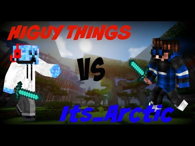 Higuy Vs. Its_Arctic