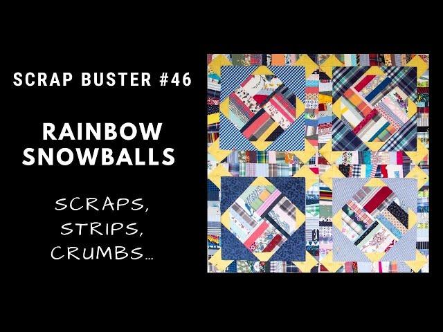 Scrap buster #46 Rainbow Snowballs   scraps, strips, crumbs…
