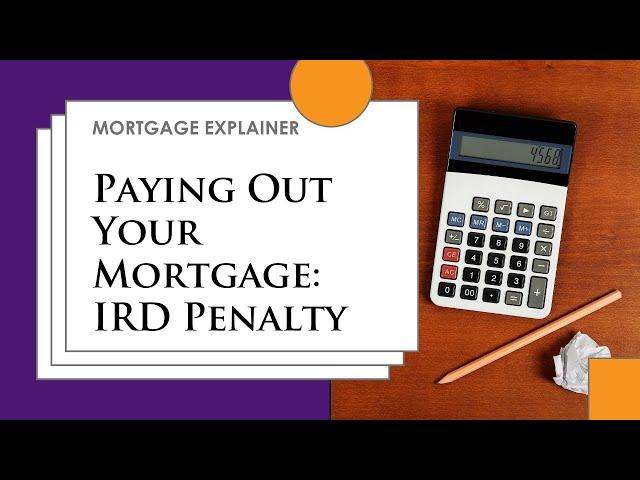 Mortgage Penalties Explained: Interest Rate Differential (IRD)