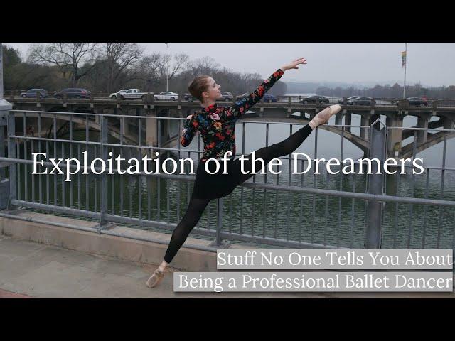 Stuff No One Tells You About Being a Professional Ballet Dancer Ep. 4: Exploitation of the Dreamers