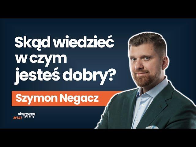 Jak znaleźć własną drogę i nie być więźniem swoich decyzji? | Szymon Negacz