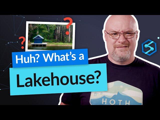 Explaining what a Lakehouse is!