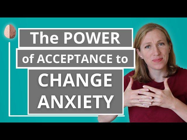 Mastering the Paradox of Acceptance and Change With Anxiety- Acceptance and Commitment Therapy