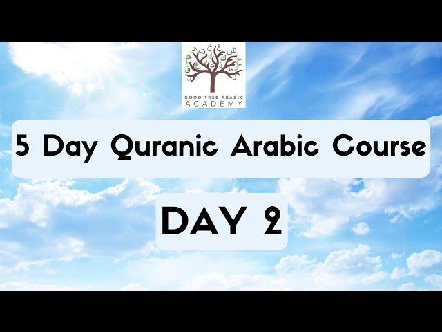 DAY 2 OF THE 5 DAY ARABIC COURSE