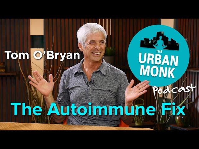 What Dr. Tom O'Bryan Taught Me About Beating Autoimmune Diseases