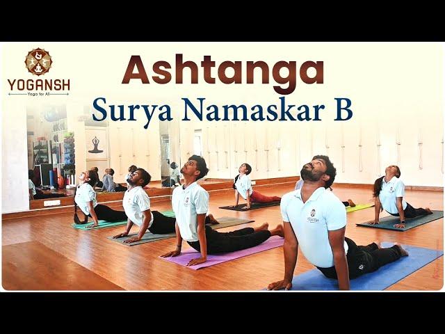 Ashtanga Surya Namaskar B | Morning Yoga | Yogansh Yoga Academy