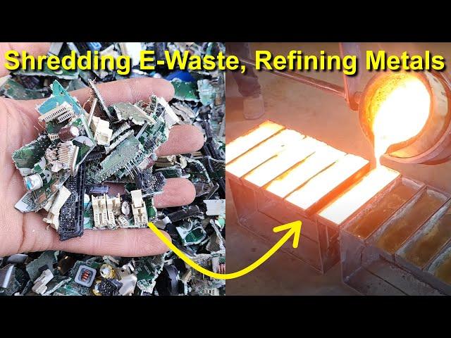 Shredding E-Waste To Refining Metal Bars