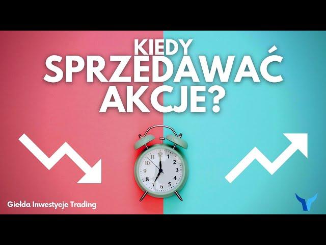 Kiedy sprzedawać swoje akcje?