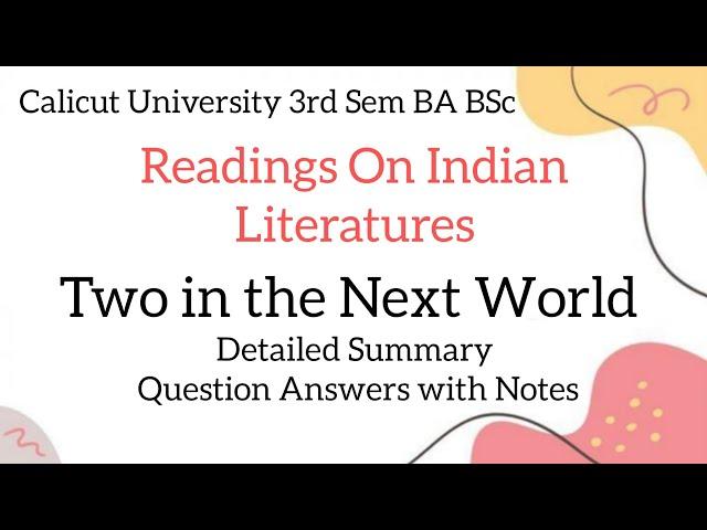 Calicut University 3rd Sem BA BSC Readings On Indian Literatures ;Two in The Next World |