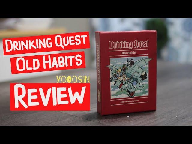 Drinking Quest Old Habits Review - Yooosin Edition!