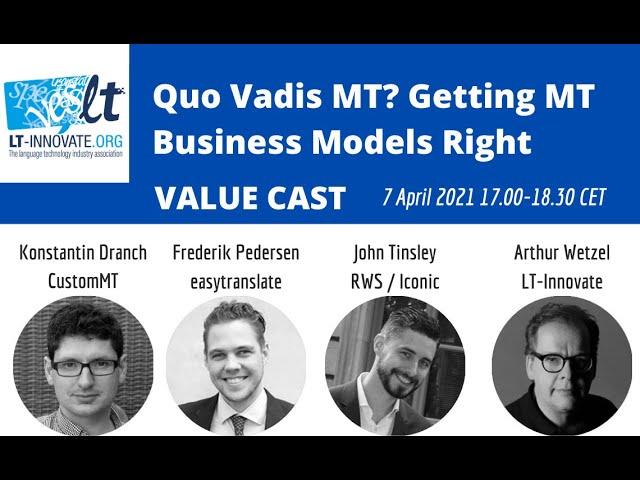 Quo Vadis MT: Getting Machine Translation Business Models Right