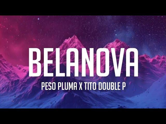 BELANOVA - Peso Pluma & Tito Double P (LETRA/ENGLISH LYRICS)