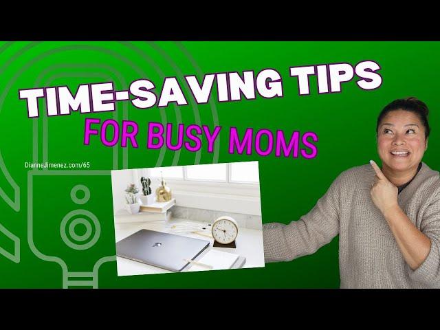 #65 The Art of Delegation: Time-Saving Tips for Busy Moms