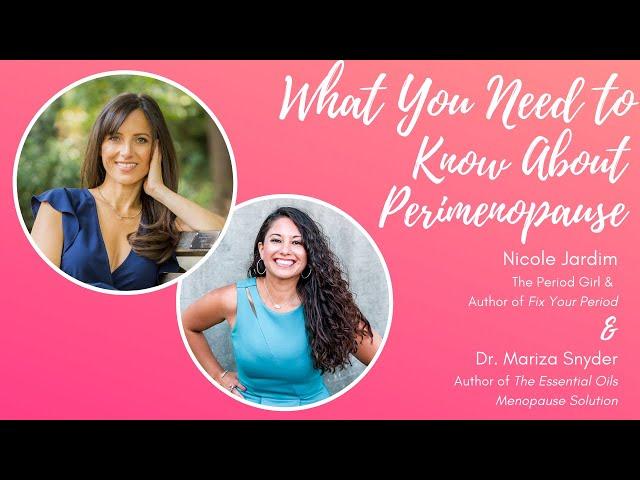 What You Need to Know About Perimenopause with Dr. Mariza Snyder | Nicole Jardim