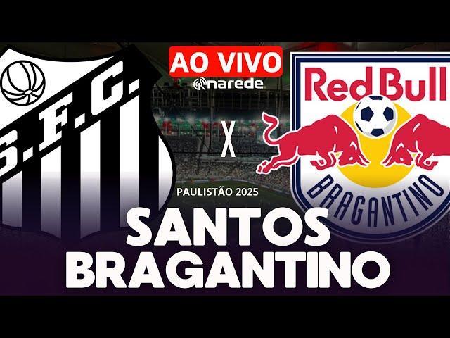 SANTOS X BRAGANTINO AO VIVO PAULISTÃO - COM NEYMAR AO VIVO QUARTAS DE FINAL | DIRETO DA VILA BELMIRO