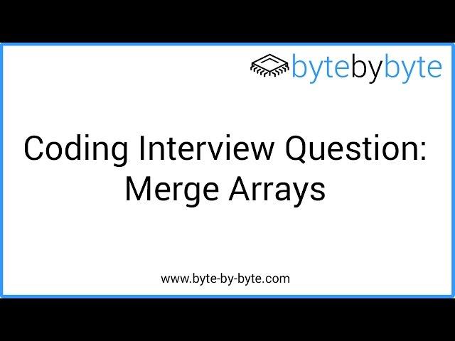 Interview Question: Merge Arrays