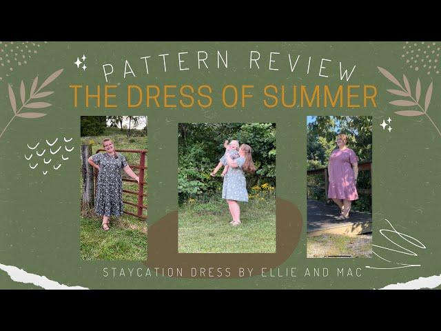 Pattern Review: The Dress of Summer — The Staycation Dress by Ellie and Mac