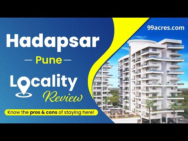 Hadapsar, Pune: A Detailed Neighborhood Review and Living Experience