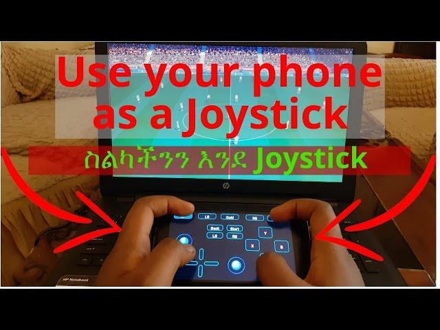 ስልካችንን እንደ Joystick | Use Your your Phone as a Joystick to Play Games