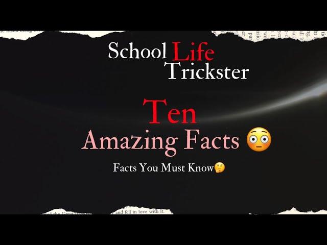 Interesting Facts | SchoolLife Trickster