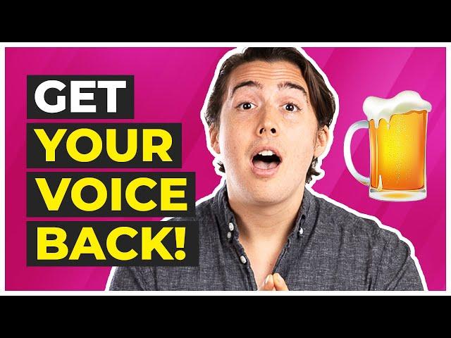 How to Get Your Voice Back Again!