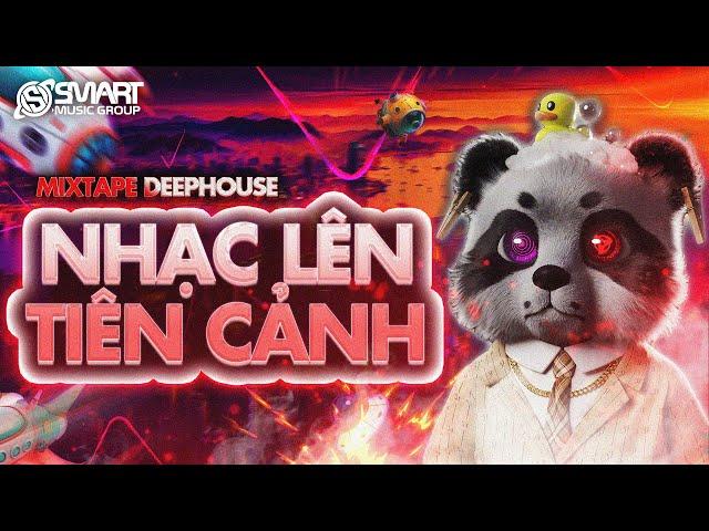 [MIXTAPE DEEP HOUSE] NHẠC LÊN TIÊN CẢNH 3  HOUSELAK VIỆT MIX 2024  SMART MUSIC GROUP