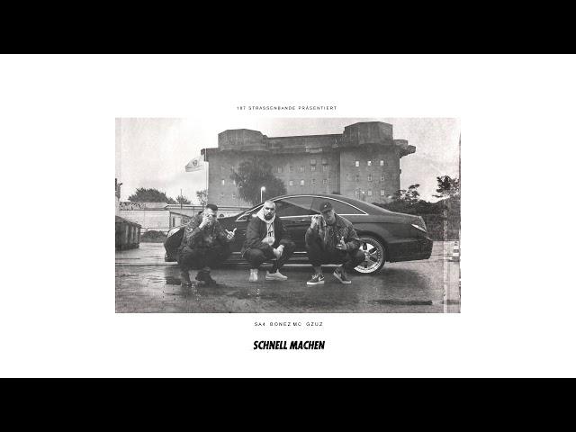 Sa4 (ft. Gzuz & Bonez) - Schnell machen