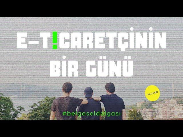 E-Ticaretçinin Bir Günü #belgeseldalgası #dalgaart #belgesel #eticaret #ticaret