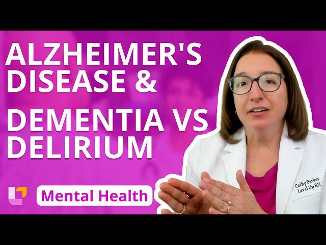 Alzheimer’s Disease & Dementia vs Delirium - Psychiatric Mental Health | @LevelUpRN