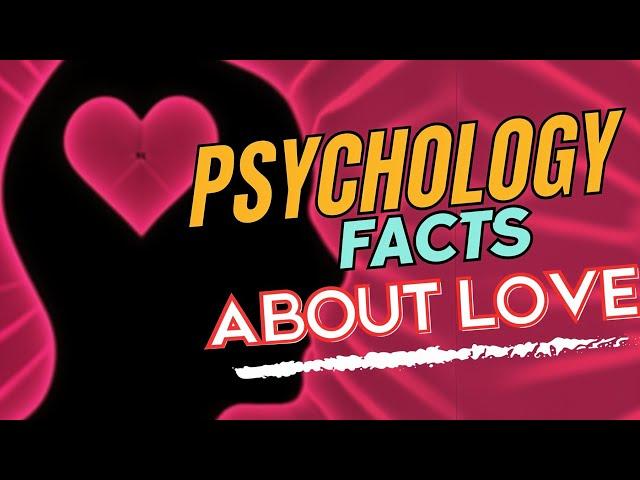 Love Secrets: 9 Surprising Psychology Facts | brainy dose