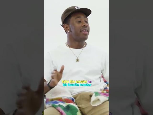 Tyler The Creator on his favorite teacher 