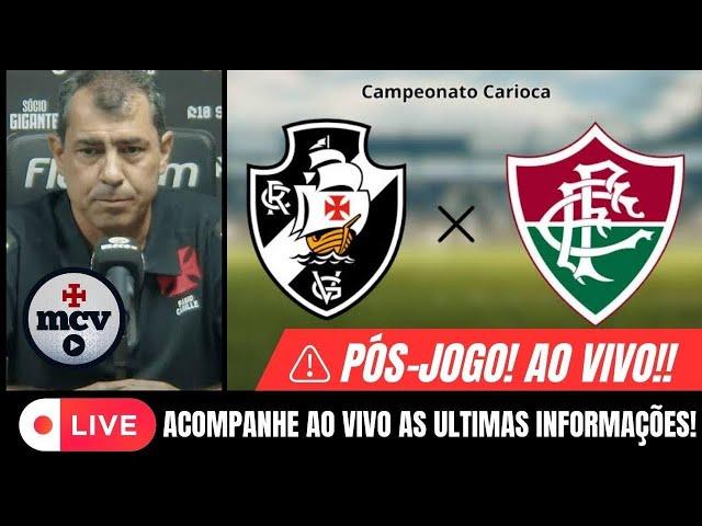 PÓS-JOGO: VASCO X FLUMINENSE | COLET8VA CARILLE DIRETO DE BRASÍLIA