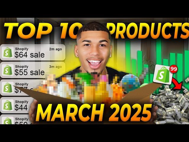 ⭐️ TOP 10 PRODUCTS TO SELL IN MARCH 2025 | DROPSHIPPING SHOPIFY