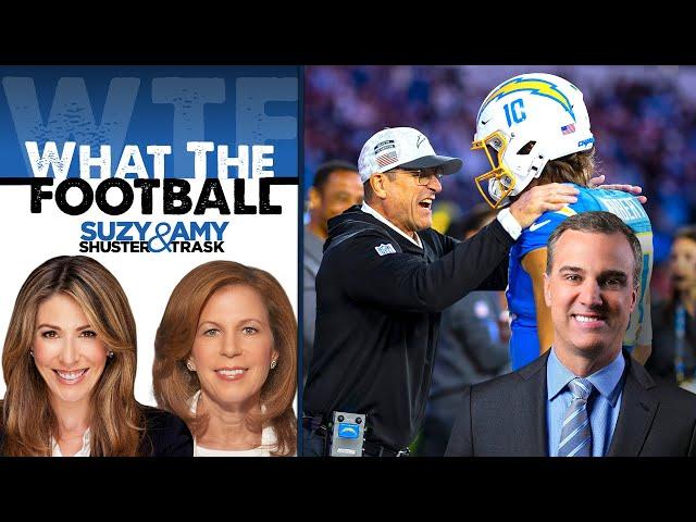 Daniel Jeremiah: How Jim Harbaugh Ended ‘Chargering’ | What the Football w Suzy Shuster & Amy Trask