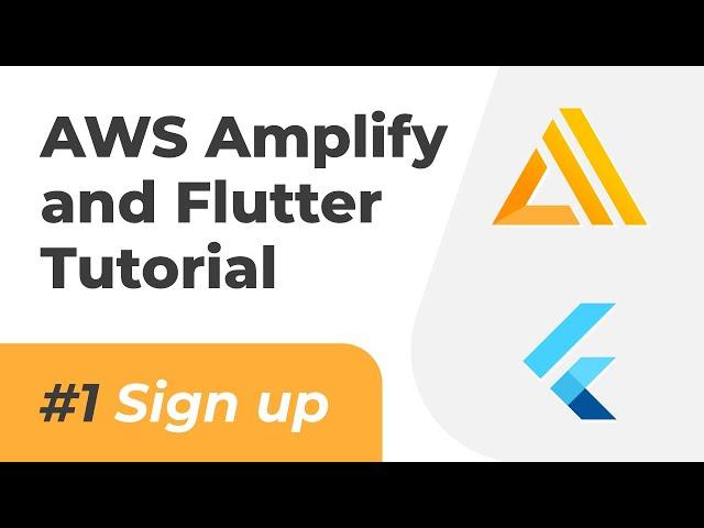 AWS Amplify and Flutter Tutorial #1 (Auth Signup Flow)