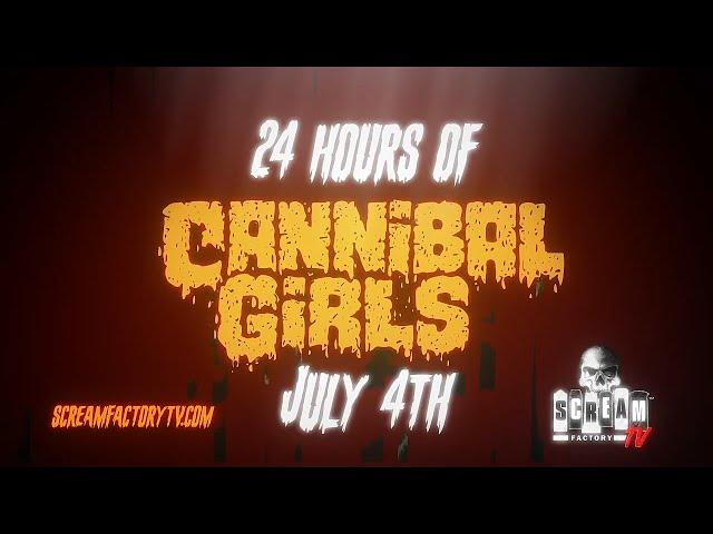 Scream Factory TV Presents Cannibal Girls 24 Hour Marathon - July 4th