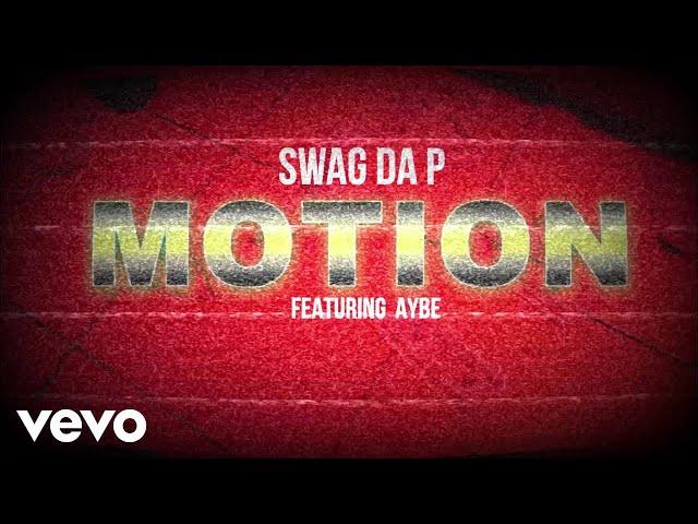 AyBe PrOetQ - Motion Time ft. Swag Da P