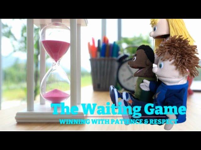 Teaching Kids to Wait: a Waiting Game