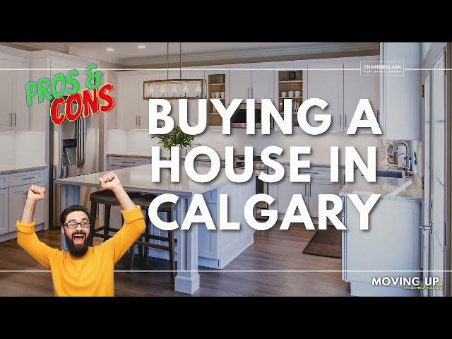 Is Buying a Calgary Home for Sale Right For You? [Pros and Cons]