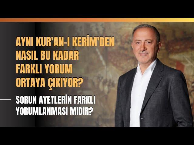 Aynı Kur'an-ı Kerim'den Nasıl Bu Kadar Farklı Yorum Ortaya Çıkıyor?