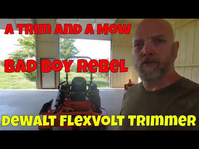 Trim And A Mow - Bad Boy Rebel Mower And DeWalt Trimmer