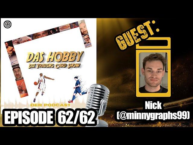 Das Hobby - Der Trading Card Podcast - 62/62 - | Guest: Nick (minnygraphs99)