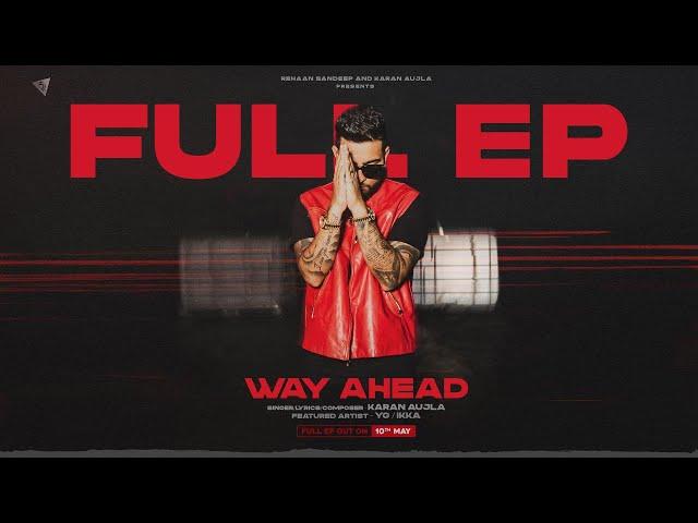 Way Ahead (Full EP ) | Karan Aujla New Album | LATEST PUNJABI SONGS 2022