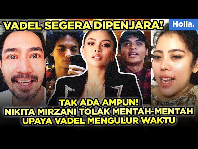 Tak Ada Ampun! Nikita Mirzani Tolak Mentah-Mentah Upaya Vadel Mengulur Waktu, Vadel Segera Dipenjara