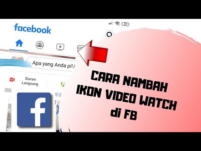 Cara Menambahkan Ikon Video Watch Di Facebook