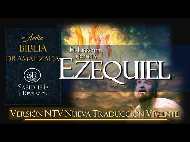 EL LIBRO DE EZEQUIEL AUDIO BIBLIA  NTV NUEVA TRADUCCION VIVIENTE