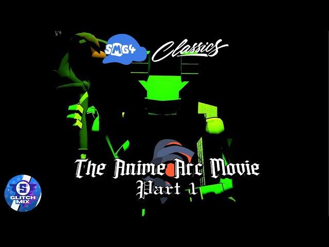 SMG4: The Anime Arc Movie: Part 1