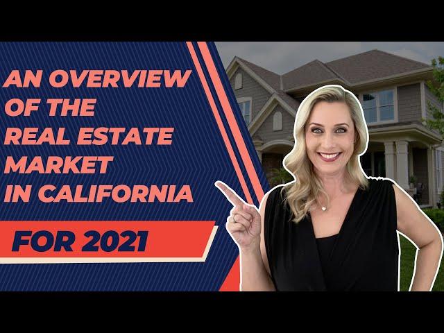 An overview of the Real Estate Market in California for 2021