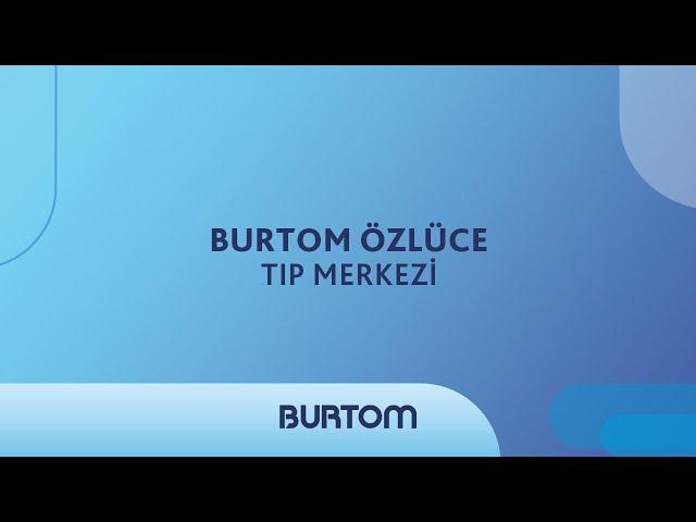 Burtom Özlüce Tıp Merkezi