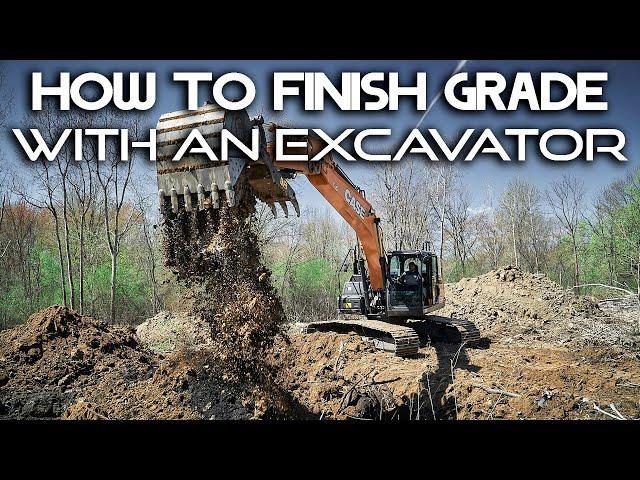 HOW TO FINISH GRADE WITH AN EXCAVATOR // Excavator Tips and Tricks - How to Make a Flat Pass